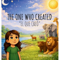 The One Who Created: "El Que Creó"
