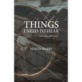 Things I Need To Hear: A Lyrical Defense of Brokenness