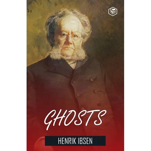 Ghosts Henrik Ibsen