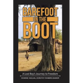 Barefoot in the Boot: A Lost Boy's Journey to Freedom