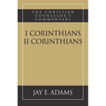 I & II Corinthians: The Christian Counselor's Commentary