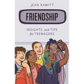 Friendship: Insights and Tips for Teenagers