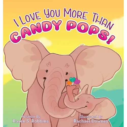 I Love You More Than Candy Pops!