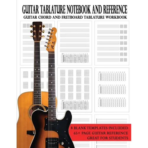 Guitar Tablature Notebook and Reference: Guitar Chord and Fretboard Tablature Workbook