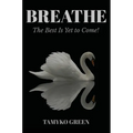 Breathe: The Best Is yet to Come