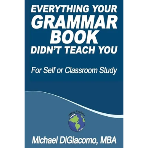 Everything Your GRAMMAR BOOK Didn't Teach You