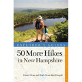 50 More Hikes in New Hampshire: Day Hikes and Backpacking Trips from Mount Monadnock to Mount Magalloway