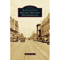 Kansas City's Historic Midtown Neighborhoods