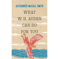 What W.H. Auden Can Do for You