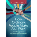 How Ordinary People Make Aid Work: Civic Engagement and Health Aid Effectiveness