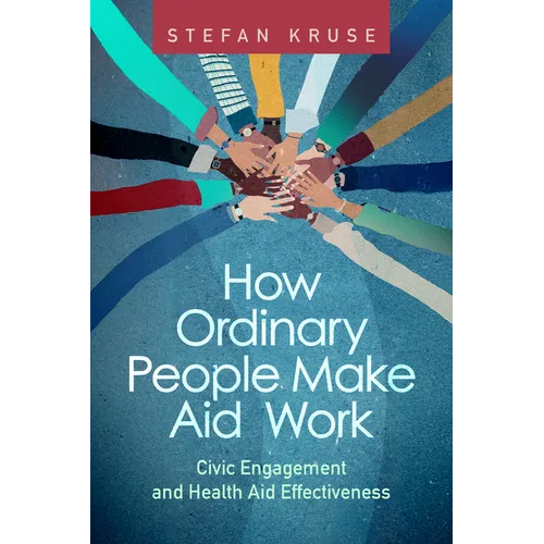 How Ordinary People Make Aid Work: Civic Engagement and Health Aid Effectiveness