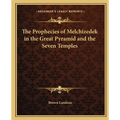 The Prophecies of Melchizedek in the Great Pyramid and the Seven Temples