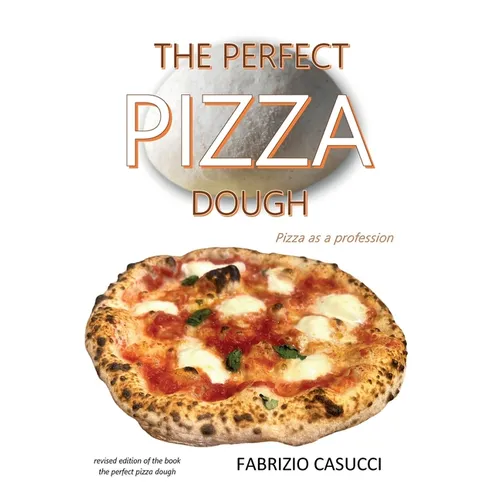 The Perfect Pizza Dough Pizza as a Profession