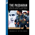 The Pasdaran: Inside Iran's Islamic Revolutionary Guard Corps