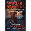 Wrong Numbers: Call Girls, Hackers, And The Mob In Las Vegas
