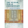 The Mussar Torah Commentary: A Spiritual Path to Living a Meaningful and Ethical Life