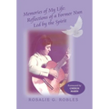 Memories of My Life: Reflections of a Former Nun Led by the Spirit