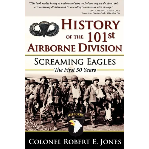 History of the 101st Airborne Division: Screaming Eagles: The First 50 Years