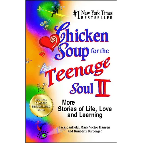 Chicken Soup for the Teenage Soul II: More Stories of Life, Love and Learning