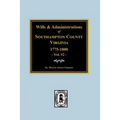 Southampton County, Virginia, 1775-1800, Wills and Administrations of.