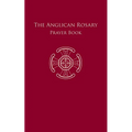 The Anglican Rosary: Prayer Book