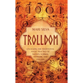 Trolldom: Unlocking the Traditional Magic Practice of Sweden, Norway, Denmark, and Finland