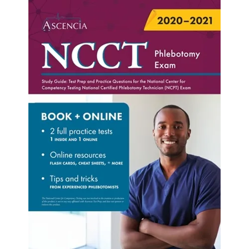 NCCT Phlebotomy Exam Study Guide: Test Prep and Practice Questions for the National Center for Competency Testing National Certified Phlebotomy Techni