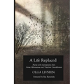 A Life Replaced: Poems with Translations from Anna Akhmatova and Vladimir Gandelsman