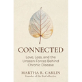 Connected: Love, Loss, and the Unseen Forces Behind Chronic Disease
