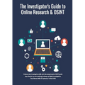 The Investigator's Guide to Online Research & OSINT