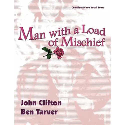 Man with a Load of Mischief: The Complete Piano/Vocal Score