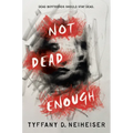 Not Dead Enough