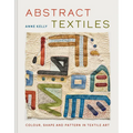 Abstract Textiles: Color, Shape, and Pattern in Textile Art