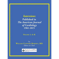 Interviews Published in The American Journal of Cardiology 1982-2015: Volume 1, A-K