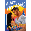 A Lot Like Adiós