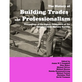 The History of Building Trades and Professionalism