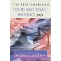 The Best American Food and Travel Writing 2024