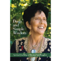 Deep and Simple Wisdom: Spiritual Teachings of Ma Jaya Sati Bhagavati