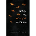 Where The Monarchs Never Die