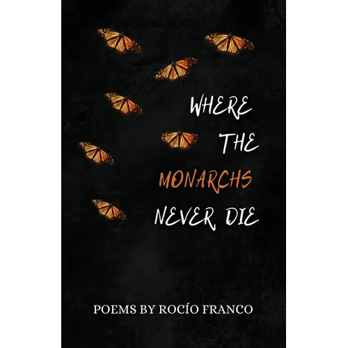Where The Monarchs Never Die