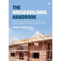 The Housebuilding Handbook: Your Pocket Guide to Building a Low Risk, High Reward Property Development Business on a Solid Foundation