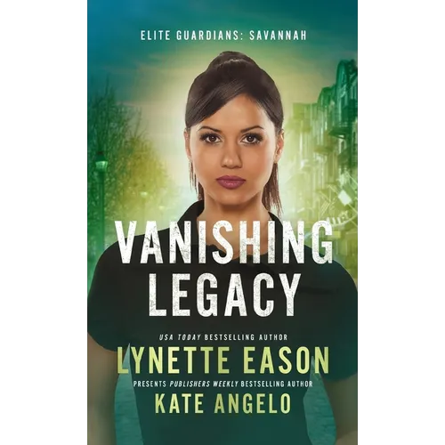 Vanishing Legacy: An Elite Guardians Novel