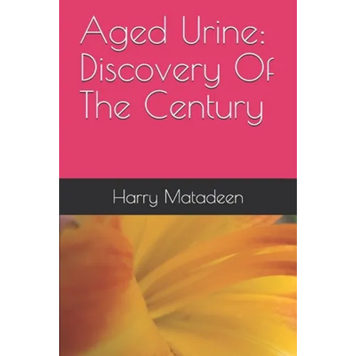 Aged Urine: Discovery Of The Century