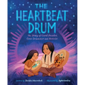 The Heartbeat Drum: The Story of Carol Powder, Cree Drummer and Activist (a Picture Book)