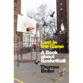 Lost in the Game: A Book about Basketball