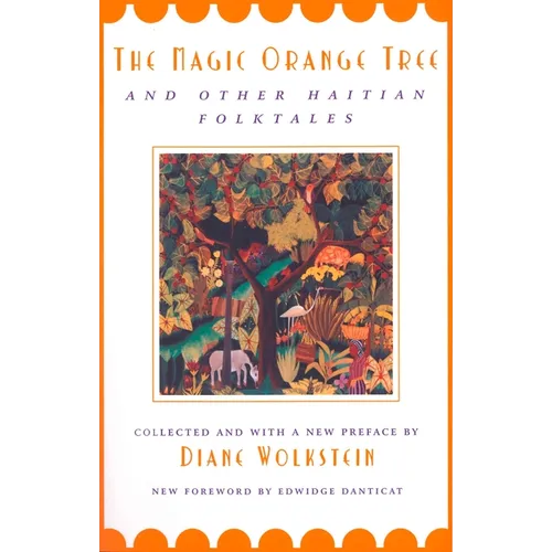 The Magic Orange Tree: and Other Haitian Folktales
