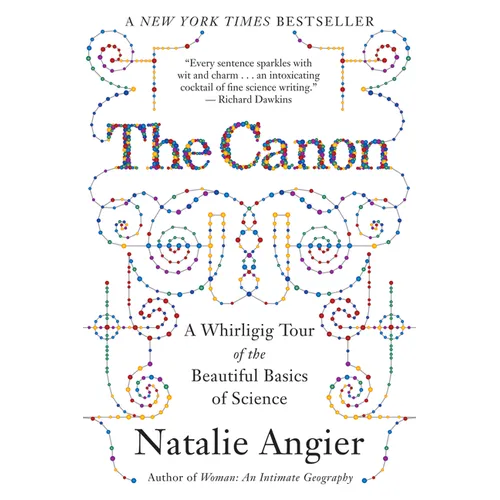The Canon: A Whirligig Tour of the Beautiful Basics of Science