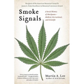 Smoke Signals: A Social History of Marijuana - Medical, Recreational and Scientific