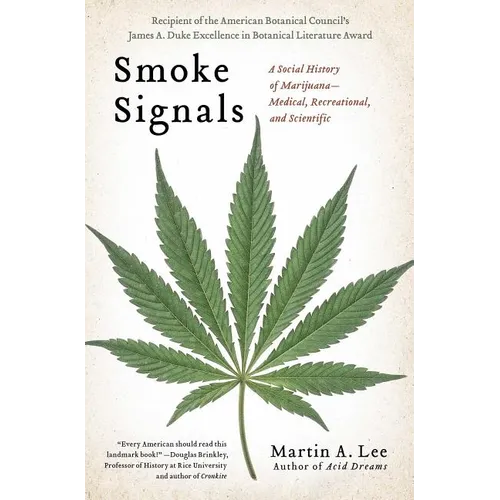 Smoke Signals: A Social History of Marijuana - Medical, Recreational and Scientific