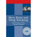 Zhou Enlai and Deng Xiaoping: CIA Profiles of Two Chinese Leaders
